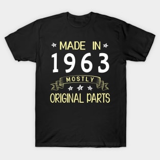 Made In 1963 Mostly Original Parts Happy Birthday 57 Years Old To Me Dad Mom Papa Nana Husband Wife T-Shirt